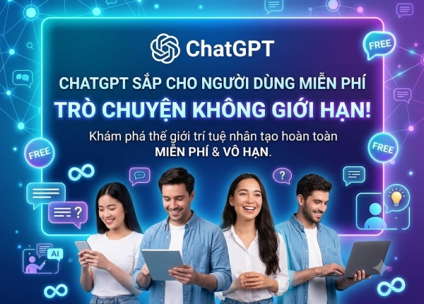 ChatGPT sắp cho người dùng miễn phí trò chuyện không giới hạn