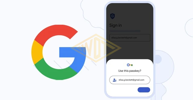 Google dùng passkey làm phương thức đăng nhập mặc định cho người dùng